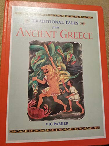 Stock image for Traditional Tales from Ancient Greece (Traditional Tales from Around the World) Parker, Victoria; Ardagh, Philip and Gray, Virginia for sale by MI Re-Tale