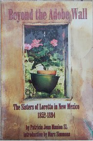Stock image for Beyond the adobe wall: The Sisters of Loretto in New Mexico, 1852-1894 for sale by ThriftBooks-Atlanta
