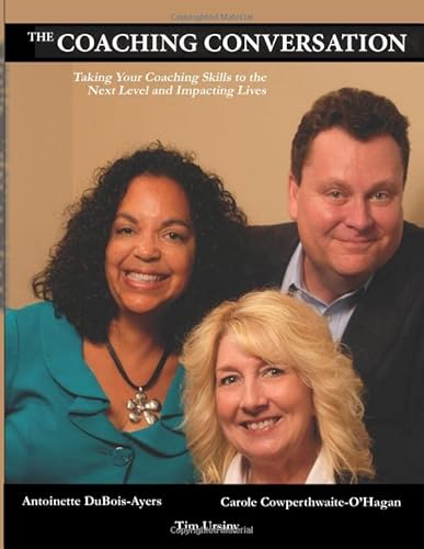 Imagen de archivo de The Coaching Conversation: Taking Your Coaching Skills to the Next Level and Impacting Lives a la venta por Big River Books