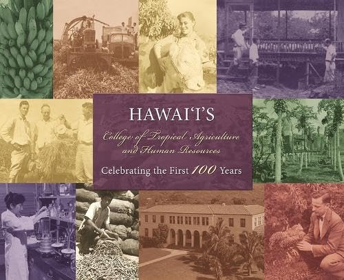 9781929325221: Hawai'i's College of Tropical Agriculture and Human Resources: Celebrating the First 100 Years