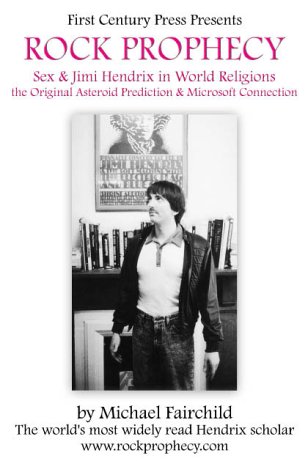 Stock image for Rock Prophecy - Sex & Jimi Hendrix in World Religions - The Original Asteroid Prediction & Microsoft Connection for sale by Ergodebooks