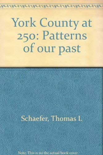 Beispielbild fr York County at 250: Patterns of our past zum Verkauf von Wonder Book