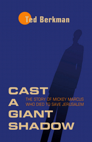 Beispielbild fr Cast a Giant Shadow: The Story of Mickey Marcus Who Died to Save Jerusalem zum Verkauf von ZBK Books