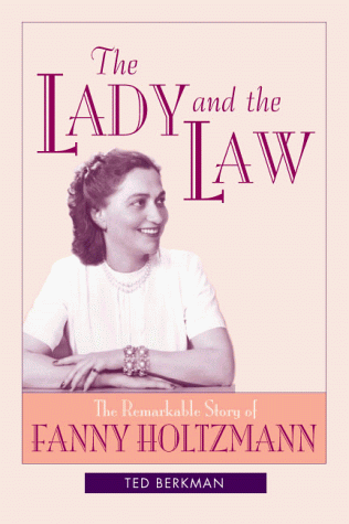 Beispielbild fr The Lady and the Law - The Remarkable Life of Fanny Holzmann zum Verkauf von SecondSale