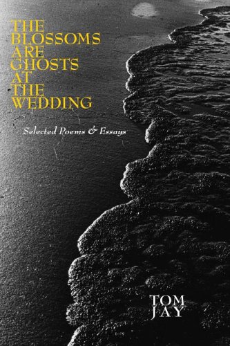 9781929355358: The Blossoms Are Ghosts at the Wedding: Selected Poems & Essays