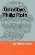 Beispielbild fr Goodbye, Philip Roth zum Verkauf von Powell's Bookstores Chicago, ABAA