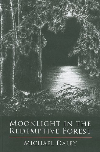 Moonlight in the Redemptive Forest (9781929355624) by Daley, Michael