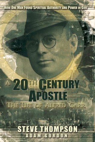 Stock image for A Twentieth Century Apostle: The Life of Alfred Garr for sale by Front Cover Books