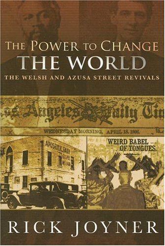 9781929371723: The Power to Change the World: The Welsh and Azusa Street Revivals
