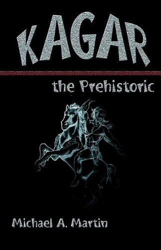 Kagar the Prehistoric (9781929374410) by Martin, Michael A.