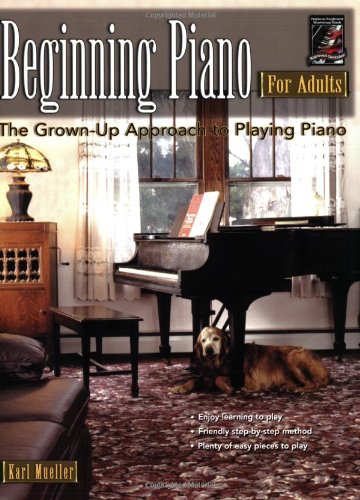 Imagen de archivo de Beginning Piano for Adults: The Grown-Up Approach to Playing Piano a la venta por ThriftBooks-Dallas