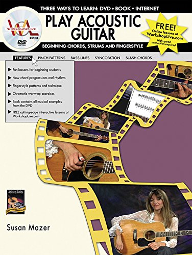 Imagen de archivo de Play Acoustic Guitar -- Beginning Chords, Strums, and Fingerstyle: Three Ways to Learn: DVD * Book * Internet, Book & DVD (Workshop Live) a la venta por HPB Inc.