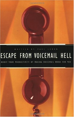 Imagen de archivo de Escape From Voicemail Hell / Boost Your Productivity By Making Voicemail Work For You a la venta por Once Upon A Time Books