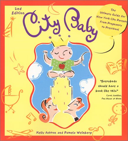 Beispielbild fr City Baby: The Ultimate Guide for New York City Parents from Pregnancy to Preschool zum Verkauf von SecondSale