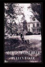 Secrets of Lost River (9781929440016) by Baker, Lucy