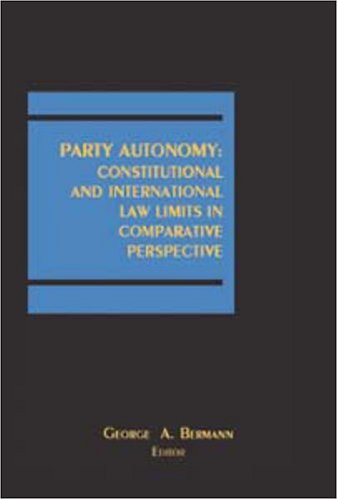 Stock image for Party Autonomy: Constitutional and International Law Limits in Comparative Perspective for sale by HPB-Red