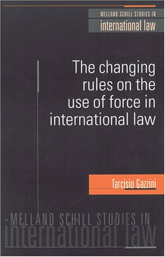 9781929446759: Changing Rules on the Use of Force in International Law: Melland Schill Studies in International Law