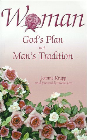 Stock image for Woman: God's Plan Not Man's Tradition for sale by SecondSale