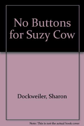 No Buttons for Suzy Cow (9781929453009) by Dockweiler, Sharon