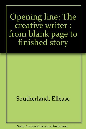 Beispielbild fr Opening line: The creative writer : from blank page to finished story zum Verkauf von Housing Works Online Bookstore