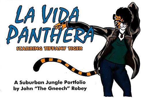 La vida panthera, starring Tiffany Tiger: A Suburban jungle portfolio (9781929462087) by Robey, John