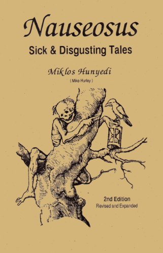 Nauseosus: Sick & Disgusting Tales (9781929471195) by Miklos Hunyedi; Mike Hurley