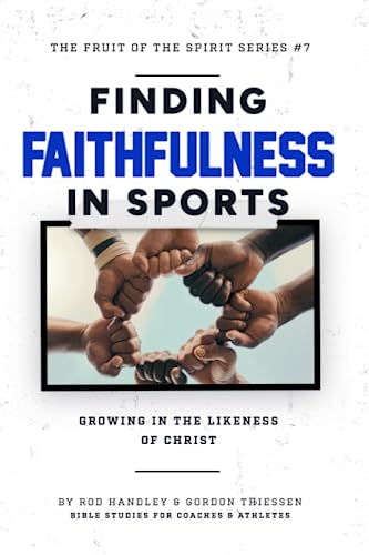 Stock image for Finding Faithfulness In Sports: Growing in the Likeness of Christ (The Fruit Of The Spirit Series) for sale by Books Unplugged