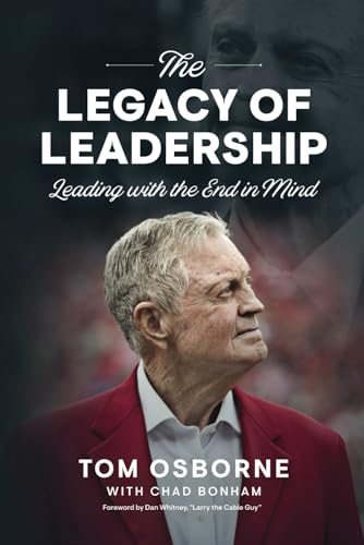 Beispielbild fr The Legacy of Leadership: Leading with the End in Mind zum Verkauf von GF Books, Inc.