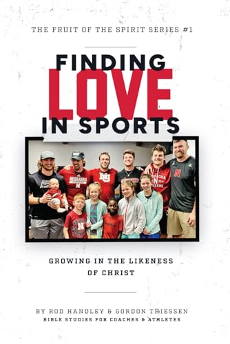 Stock image for Finding Love In Sports: Growing In The Likeness Of Christ (The Fruit Of The Spirit Series) for sale by GF Books, Inc.