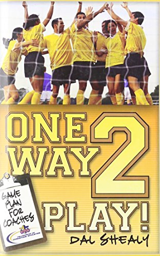 One Way 2 Play!: Game Plan for Coaches (9781929478521) by Dal Shealy