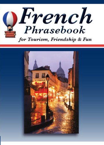 Stock image for French Phrasebook for Tourism, Friendship & Fun (French Edition) (French and English Edition) for sale by Bookmans
