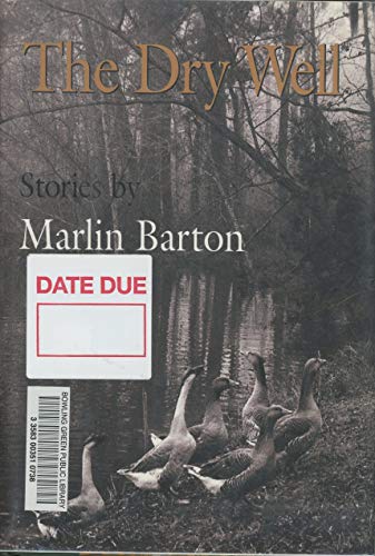 The Dry Well (Stories) (9781929490073) by Marlin Barton