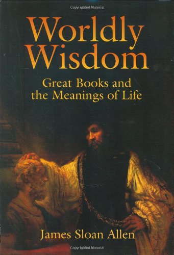 Imagen de archivo de Worldly Wisdom: Great Books and the Meanings of Life a la venta por HPB Inc.