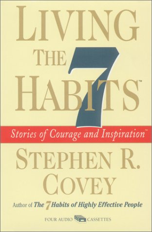 9781929494002: Living the 7 Habits: Stories of Courage and Inspiration