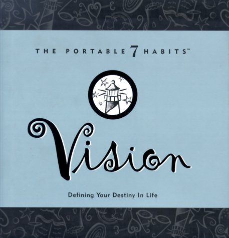 Beispielbild fr Vision: Defining Your Destiny in Life (Portable 7 Habits) zum Verkauf von SecondSale