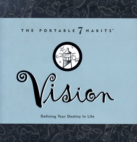 Imagen de archivo de Vision: Defining Your Destiny in Life (Portable 7 Habits) a la venta por SecondSale