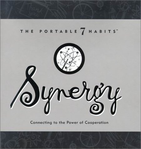 Imagen de archivo de Synergy: Connecting to the Power of Cooperation (The Portable 7 Habits) a la venta por Once Upon A Time Books