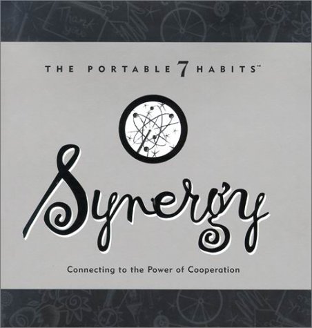 Stock image for Synergy: Connecting to the Power of Cooperation (The Portable 7 Habits) for sale by Once Upon A Time Books