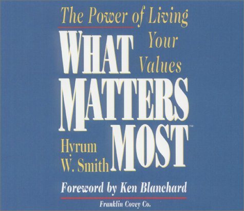 9781929494224: What Matters Most: The Power of Living Your Values