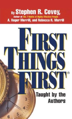 Imagen de archivo de First Things First: Understand Why So Often Our First Things Aren't First a la venta por SecondSale