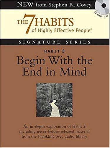 Imagen de archivo de Habit 2 Begin With the End in Mind (7 Habits Of Highly Effective People) a la venta por Half Price Books Inc.