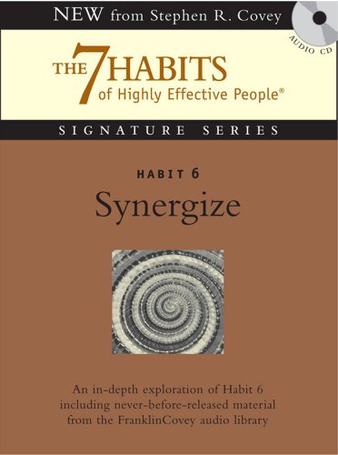 Imagen de archivo de Habit 6 Synergize (The 7 Habits Signature Series) a la venta por Half Price Books Inc.