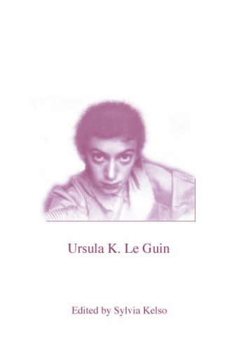 Ursula K. Le Guin (9781929512140) by Sylvia Kelso; Editor