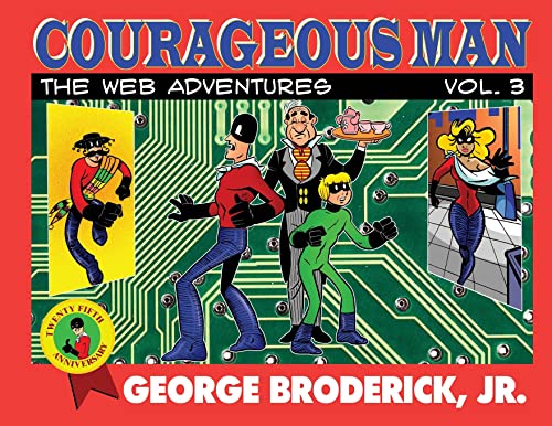 Imagen de archivo de Courageous Man: The Web Adventures, vol. 3 a la venta por Big River Books