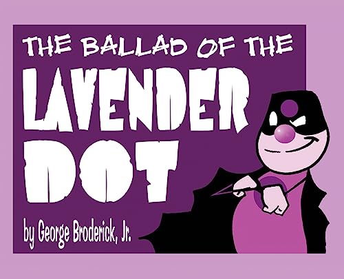 Imagen de archivo de The Ballad Of The Lavender Dot a la venta por GreatBookPrices