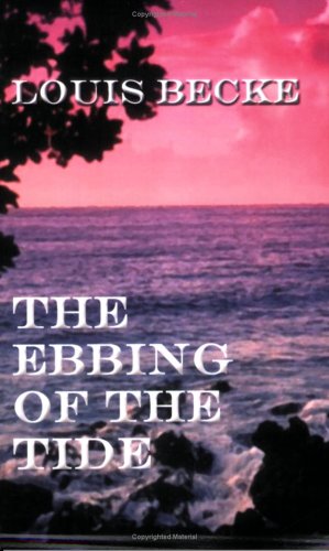 The Ebbing Of The Tide (9781929516247) by Becke, Louis