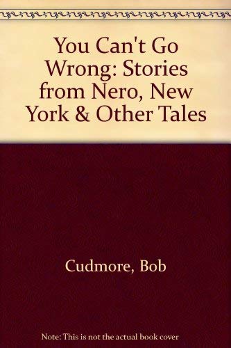 Beispielbild fr You Can't Go Wrong: Stories from Nero, New York & Other Tales zum Verkauf von ThriftBooks-Atlanta