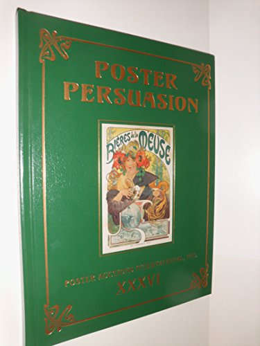 Imagen de archivo de Poster Persuasion: Poster Auctions International Xxxvi a la venta por Powell's Bookstores Chicago, ABAA