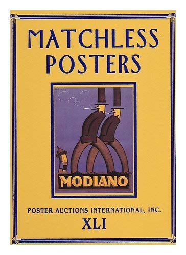 Stock image for Matchless Posters Poster Auctions International Catalogue XLI November 13, 2005 Bicycles, Grand Ant-Masonic Exposition, Mistinguett, Olympics, Salon des Cent, International for sale by Harry Alter