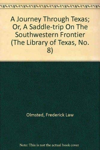 9781929531097: A Journey Through Texas; Or, A Saddle-trip On The Southwestern Frontier (THE LIBRARY OF TEXAS, NO. 8)
